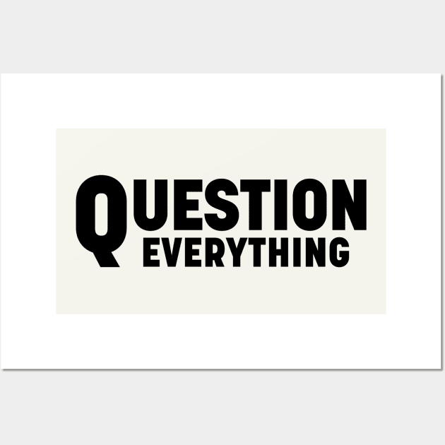 Question everything Wall Art by bluehair